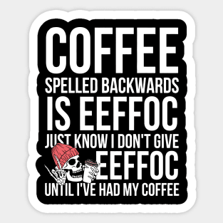 Coffee Spelled Backwards Is Eeffoc Sticker